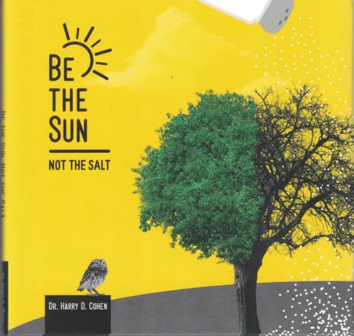 Be the Sun, Not the Salt