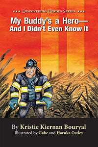 My Buddy's a Hero - And I Didn't Even Know It Volume 1 