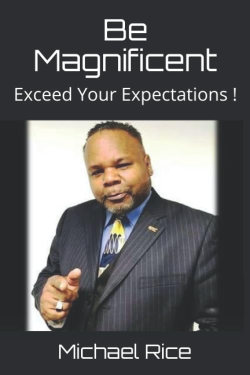 Be Magnificent: Exceed Your Expectations !