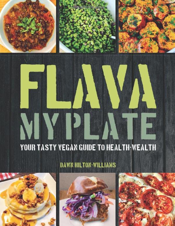 Flava My Plate: Your Tasty Vegan Guide to Health-Wealth (Healthy Flava Series)