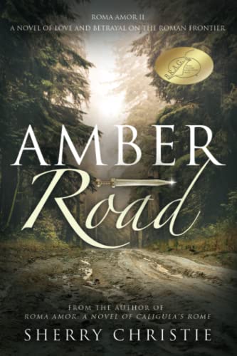 Amber Road: A Novel of Love and Betrayal on the Roman Frontier (Roma Amor)