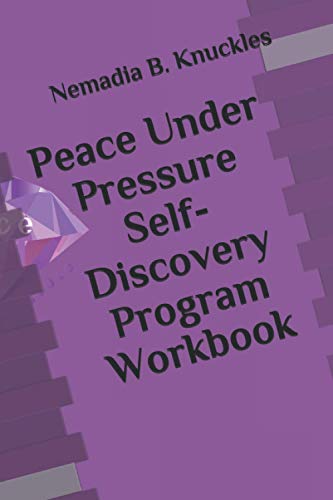 Peace Under Pressure Self- Discovery Program Workbook