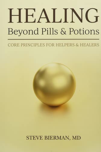 HEALING--Beyond Pills & Potions