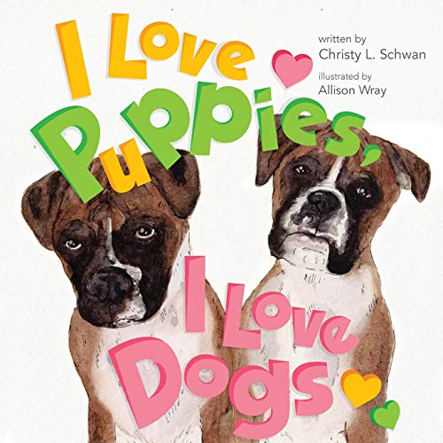 I Love Puppies, I Love Dogs