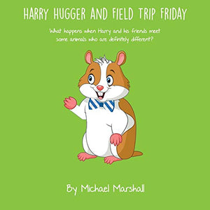 Harry Hugger and Field Trip Friday 