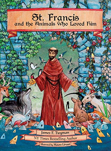 St. Francis and the Animals Who Loved Him 