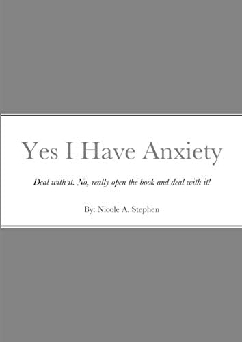 Yes I Have Anxiety: Deal. With. It.