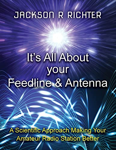It's All About Your Feedline and Antenna