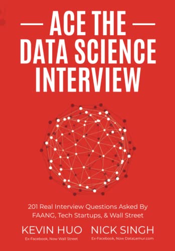 Ace the Data Science Interview  Real Interview Questions Asked By FAANG Tech Startups  Wall Street