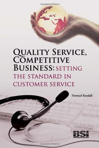 Quality Service, Competitive Business: Setting the Standard in Customer Service 