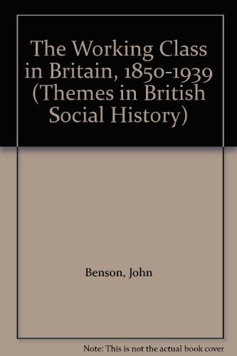 The Working Class in Britain 1850 - 1939
