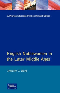 English Noblewomen in the Later Middle Ages 