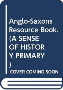 Anglo-Saxons Resource Book. 