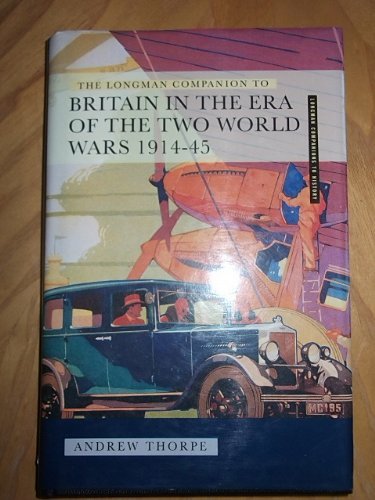 The Longman Companion to Britain in the Era of the Two World Wars 1914-45