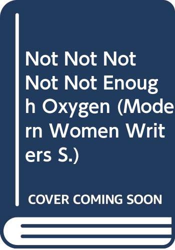 Not Not Not Not Not Enough Oxygen