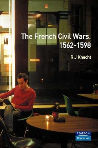 The French Civil Wars, 1562-1598