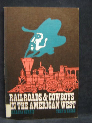 Railroads and Cowboys in the American West