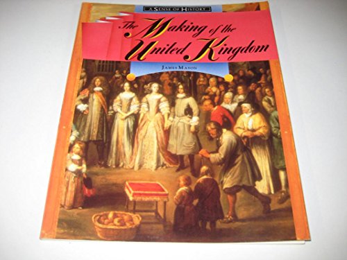 Sense of History,A:Making of The United                               Kingdom Sourcebook One