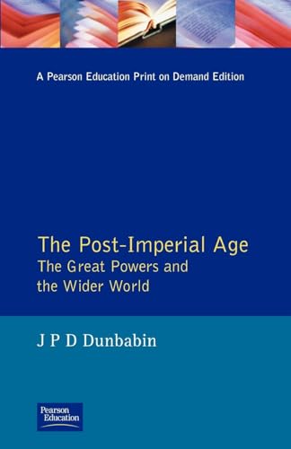 The Post-Imperial Age: The Great Powers and the Wider World