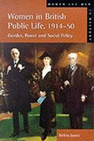 Women in British Public Life, 1914 - 50
