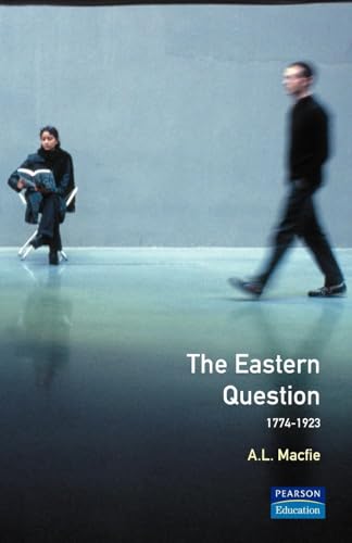 The Eastern Question 1774-1923, The