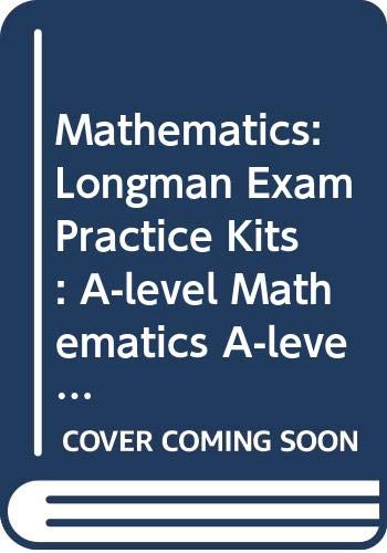 Longman Exam Practice Kits: A-level Mathematics