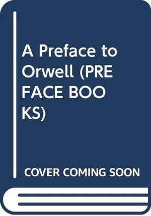 A Preface to Orwell