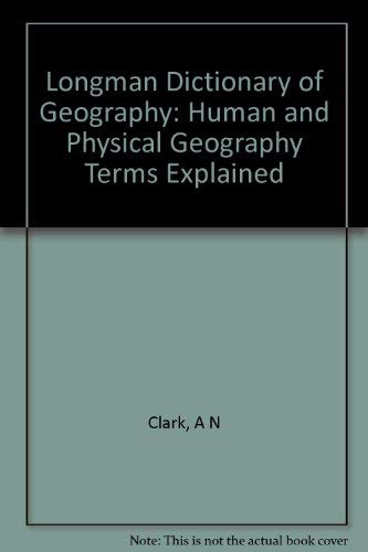Longman Dictionary of Geography:                                      Human and Physical Cased - New Edition