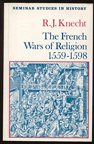 The French Wars of Religion, 1559-98