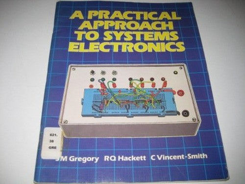 A Practical Approach to Systems Electronics