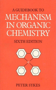 Guidebook to Mechanism in Organic Chemistry 