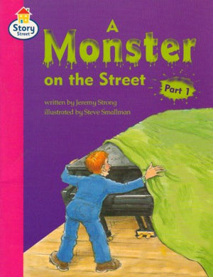 Monster on the Street Part 1, A Story Street Compentent Step 7 Book 1