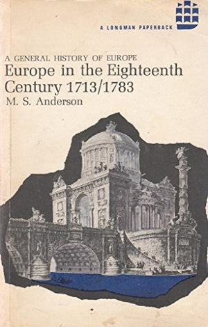 Europe in the Eighteenth Century, 1713-83 (General History of Europe S.)