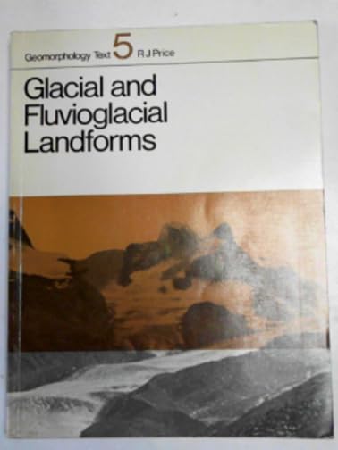 Glacial and Fluvioglacial Landforms