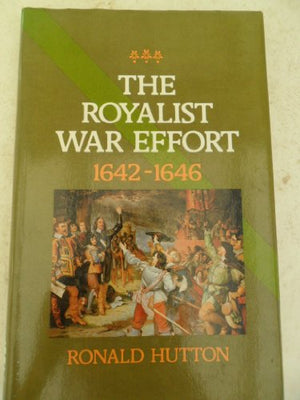 The Royalist War Effort, 1642-46