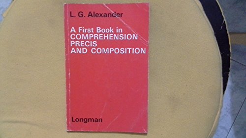 A First Book in Comprehension, Precis and Composition