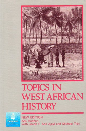 Topics in West African History 2nd. Edition