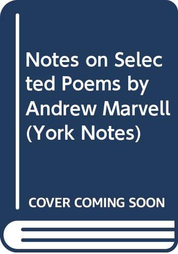Notes on Selected Poems by Andrew Marvell