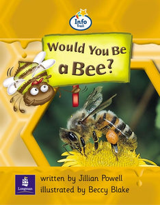 Info Trail Beginner:Would You Be A Bee? Non-fiction 