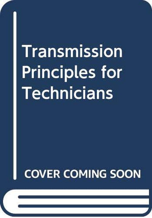 Transmission Principles for Technicians
