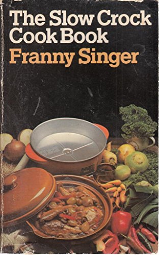 The Slow Crock Cook Book