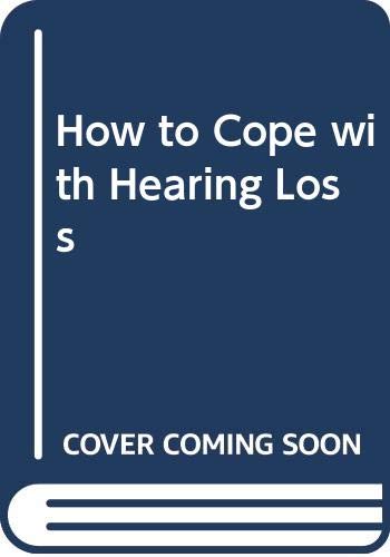 How to Cope with Hearing Loss