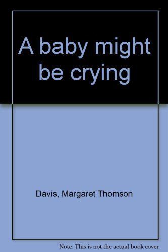 A baby might be crying