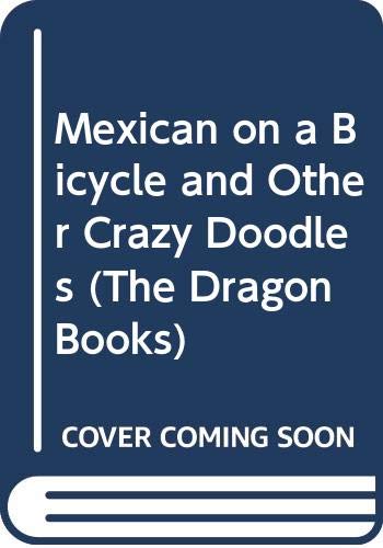 Mexican on a Bicycle and Other Crazy Doodles