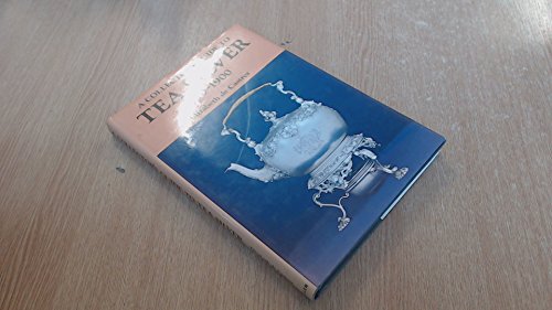 A Collector's Guide to Tea Silver, 1670-1900