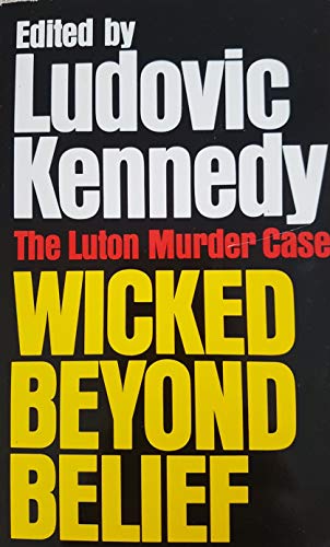 Wicked beyond belief: The Luton murder case A Panther book