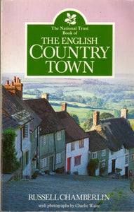 The National Trust Book of the English Country Town 