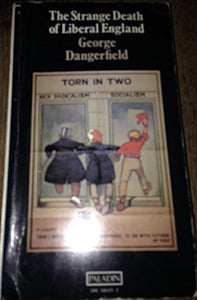 The Strange Death of Liberal England 