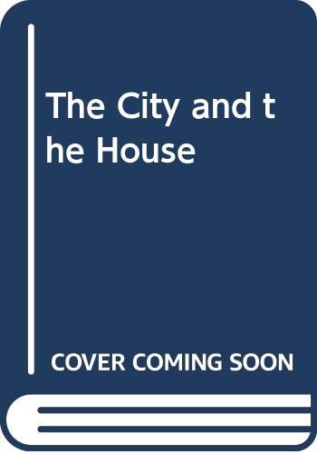 The City and the House