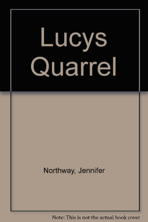 Lucy's Quarrel